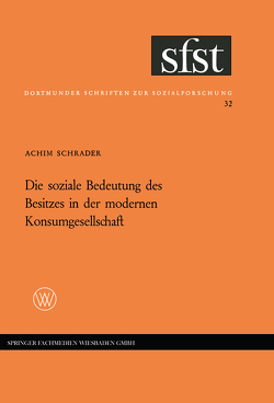 Die soziale Bedeutung des Besitzes in der modernen Konsumgesellschaft von Schrader,  Achim