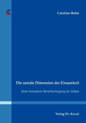 Die soziale Dimension der Einsamkeit von Bohn,  Caroline