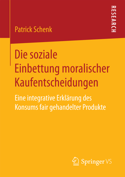 Die soziale Einbettung moralischer Kaufentscheidungen von Schenk,  Patrick