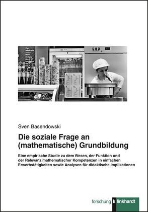 Die soziale Frage an (mathematische) Grundbildung von Basendowski,  Sven