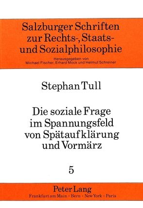 Die soziale Frage im Spannungsfeld von Spätaufklärung und Vormärz von Tull,  Stephan