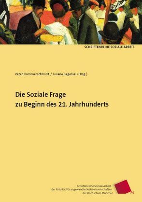 Die Soziale Frage zu Beginn des 21. Jahrhunderts von Aulenbacher,  Brigitte, Chassé,  Karl-August, Dietz,  Berthold, Doerre,  Klaus, Hammerschmidt,  Peter, Mutz,  Gerd, Sagebiel,  Juliane, Schulz,  Kristina, Vester,  Michael, Voges,  Wolfgang