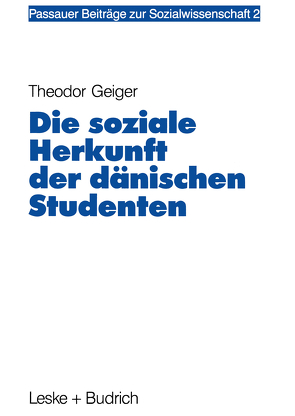 Die soziale Herkunft der dänischen Studenten von Geiger,  Theodor