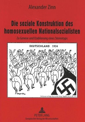 Die soziale Konstruktion des homosexuellen Nationalsozialisten von Zinn,  Alexander