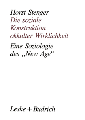 Die soziale Konstruktion okkulter Wirklichkeit von Stenger,  Horst