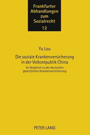 Die soziale Krankenversicherung in der Volksrepublik China von Lou,  Yu