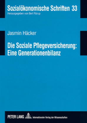 Die Soziale Pflegeversicherung: Eine Generationenbilanz von Häcker,  Jasmin