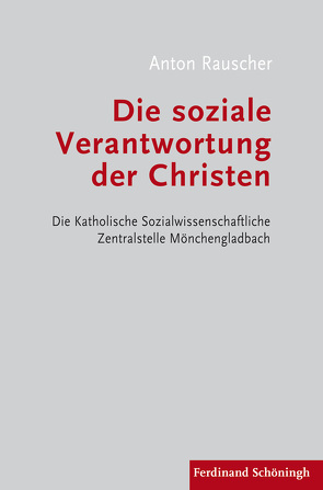 Die soziale Verantwortung der Christen von Rauscher,  Anton