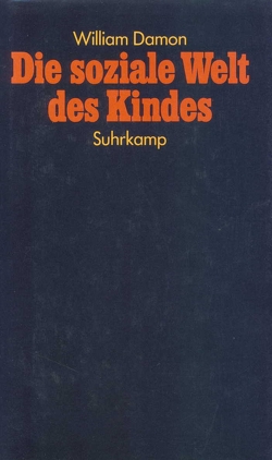 Die soziale Welt des Kindes von Damon,  William, Eckensberger,  Uta S.