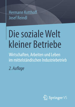 Die soziale Welt kleiner Betriebe von Kotthoff,  Hermann, Reindl,  Josef