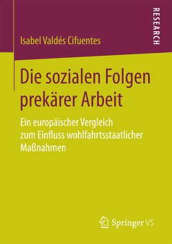 Die sozialen Folgen prekärer Arbeit von Valdés Cifuentes,  Isabel