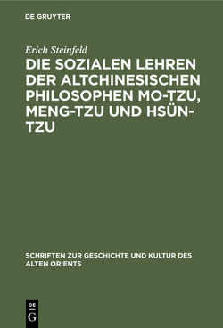 Die sozialen Lehren der altchinesischen Philosophen Mo-Tzu, Meng-Tzu und Hsün-Tzu von Steinfeld,  Erich