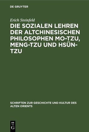 Die sozialen Lehren der altchinesischen Philosophen Mo-Tzu, Meng-Tzu und Hsün-Tzu von Steinfeld,  Erich