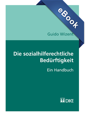 Die sozialhilferechtliche Bedürftigkeit von Wizent,  Guido