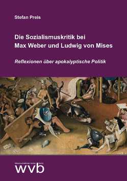 Die Sozialismuskritik bei Max Weber und Ludwig von Mises von Preis,  Stefan