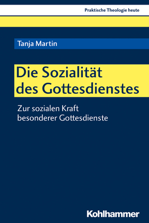 Die Sozialität des Gottesdienstes von Altmeyer,  Stefan, Bauer,  Christian, Fechtner,  Kristian, Gerhards,  Albert, Klie,  Thomas, Kohler-Spiegel,  Helga, Martin,  Tanja, Noth,  Isabelle, Wagner-Rau,  Ulrike