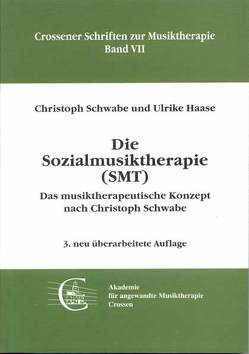 Die Sozialmusiktherapie von Haase,  Ulrike, Schwabe,  Christoph