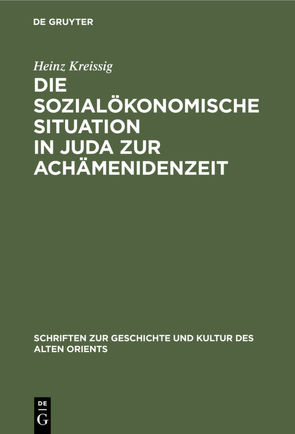 Die sozialökonomische Situation in Juda zur Achämenidenzeit von Kreißig,  Heinz