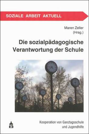 Die sozialpädagogische Verantwortung der Schule von Zeller,  Maren