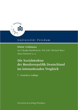 Die Sozialstruktur der Bundesrepublik Deutschland im internationalen Vergleich von Buchheister,  Claudia, Görl,  Tilo, Holtmann,  Dieter, Mutz,  Michael, Schuster,  Anne