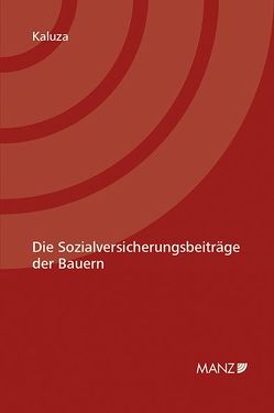 Die Sozialversicherungsbeiträge der Bauern von Kaluza,  Peter