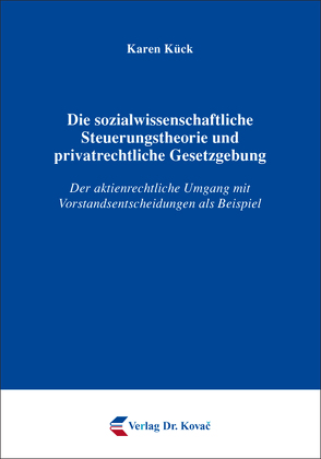 Die sozialwissenschaftliche Steuerungstheorie und privatrechtliche Gesetzgebung von Kück,  Karen