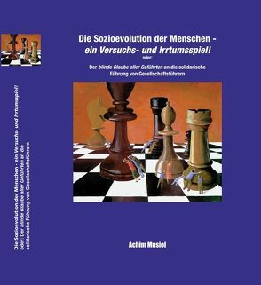 Die Sozioevolution der Menschen – ein Versuch- und Irrtumsspiel von Musiol,  Achim