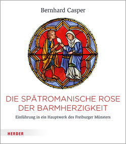 Die Rose der Barmherzigkeit von Casper,  Bernhard