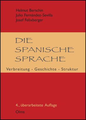 Die spanische Sprache: Verbreitung, Geschichte, Struktur (E-Book) von Berschin,  Helmut, Felixberger,  Josef, Nieto García,  María Dolores