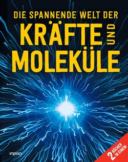 Die spannende Welt der Kräfte und Moleküle von Hammond,  Richard, Winston,  Robert