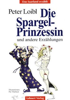 Die Spargel-Prinzessin von Lehnert,  Charly, Loibl,  Peter, Thiebaut,  Pat