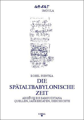 Die spätaltbabylonische Zeit von Pientka,  Rosel, Sommerfeld,  Walter