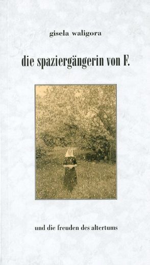 Die Spaziergängerin von F. von Waligora,  Gisela