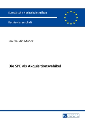 Die SPE als Akquisitionsvehikel von Muñoz,  Jan Claudio