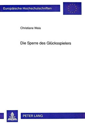 Die Sperre des Glücksspielers von Weis,  Christiane