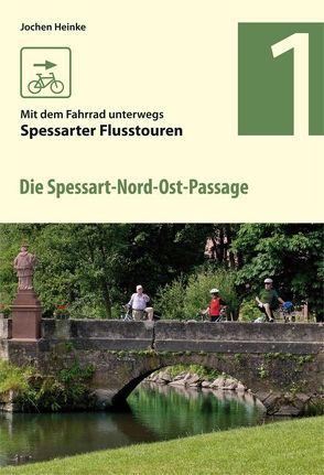 Die Spessart-Nord-Ost-Passage von Heinke,  Jochen