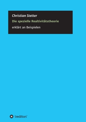 Die Spezielle Relativitätstheorie von Stetter,  Christian