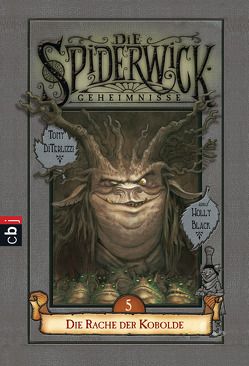 Die Spiderwick Geheimnisse – Die Rache der Kobolde von Black,  Holly, Brauner,  Anne, DiTerlizzi,  Tony