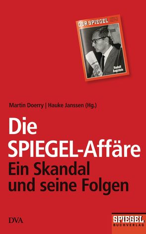 Die SPIEGEL-Affäre von Doerry,  Martin, Janssen,  Hauke