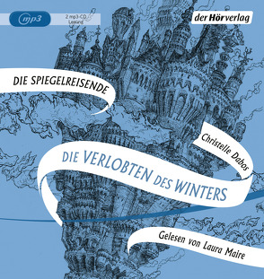 Die Verlobten des Winters von Dabos,  Christelle, Maire,  Laura, Thoma,  Amelie