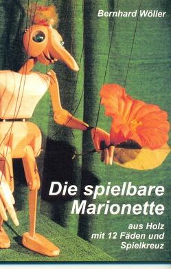 Die spielbare Marionette von Wöller,  Bernhard