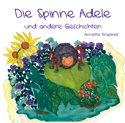 Die Spinne Adele und andere Geschichten von Krämer,  Annette