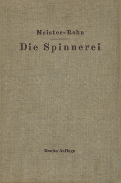 Die Spinnerei in technologischer Darstellung von Meister,  Edwin, Rohn,  G.