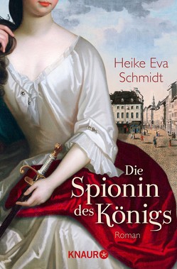 Die Spionin des Königs von Schmidt,  Heike Eva