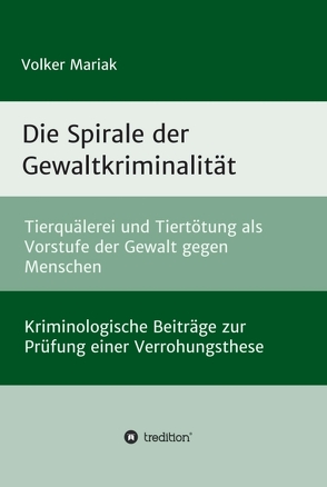 Die Spirale der Gewaltkriminalität von Mariak,  Volker