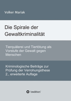 Die Spirale der Gewaltkriminalität von Mariak,  Volker