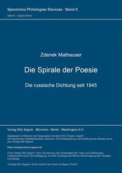 Die Spirale der Poesie: die russische Dichtung seit 1945 von Mathauser,  Zdenek