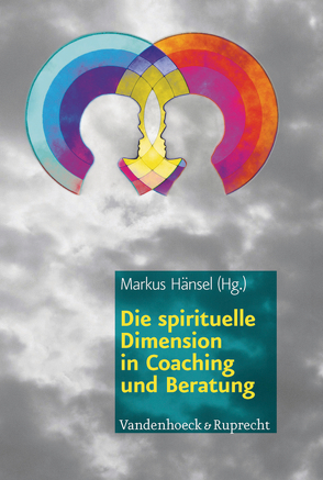 Die spirituelle Dimension in Coaching und Beratung von Assländer,  Friedrich, Beilmann,  Michael, Bickel-Renn,  Silvia, Gamma,  Anna, Gilligan,  Stephen G, Glassman,  Bernie, Grün,  Anselm, Handrock,  Anke, Hänsel,  Markus, Harbecker,  Michael, Jung,  Torsten, Kaiser,  Annette, Kalverkamp,  Gillen, Kohtes,  Paul J., Kreis,  Hans, Lehmann,  Helen, Looss,  Wolfgang, Mathys,  Myriam, Mohr,  Günther, Renn,  Klaus, Roediger,  Eckhard, Schmid,  Bernd, Schmidt,  Gunther, Schupbach,  Ellen, Schupbach,  Max, Tholen,  Matthias, von Meibom,  Barbara, Wellensieck,  Sylvia Kéré, Zink,  Manfred, zur Bonsen,  Matthias