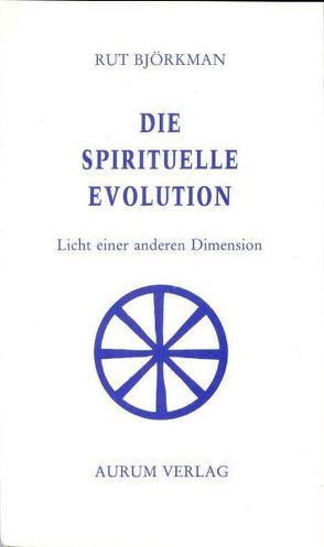 Die spirituelle Evolution von Björkman,  Rut