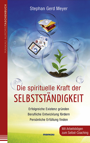 Die spirituelle Kraft der Selbstständigkeit von Meyer,  Stephan Gerd